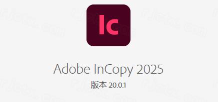 Adobe InCopy 2025 v20.0.1简体中文版下载与安装教程
